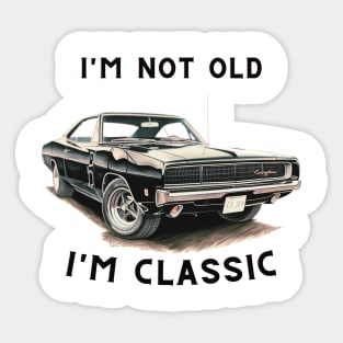 I'm Not Old - I'm classic Sticker